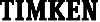 TIMKEN